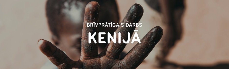 BRĪVPRĀTĪGAIS DARBS KENIJĀ